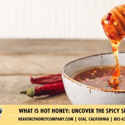 What is Hot Honey: Uncover The Spicy Secret