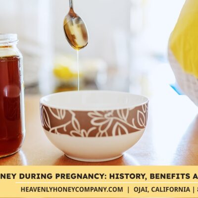 Honey During Pregnancy: History, Benefits and Risks